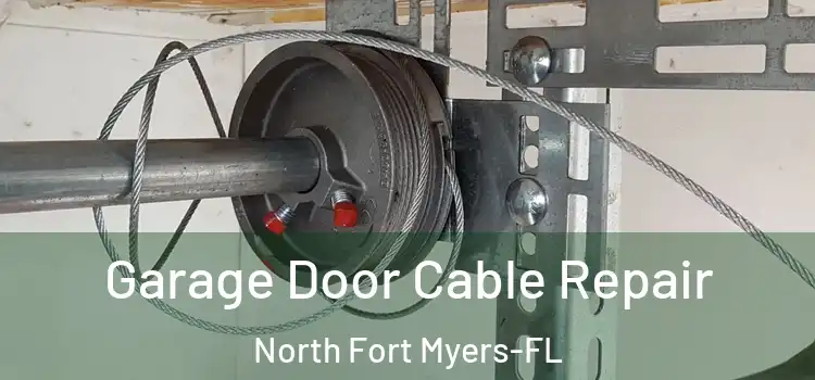  Garage Door Cable Repair North Fort Myers-FL