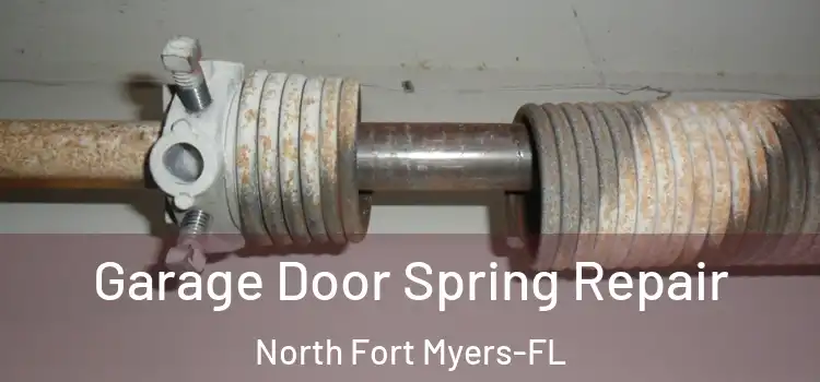  Garage Door Spring Repair North Fort Myers-FL