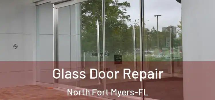  Glass Door Repair North Fort Myers-FL