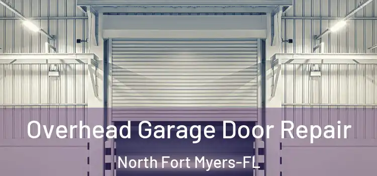 Overhead Garage Door Repair North Fort Myers-FL