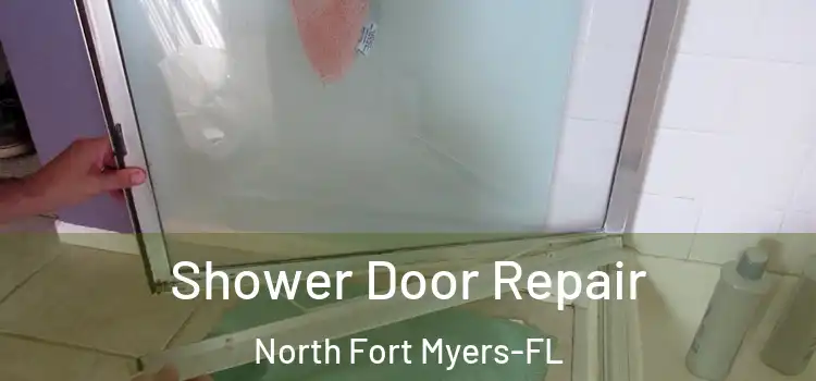  Shower Door Repair North Fort Myers-FL